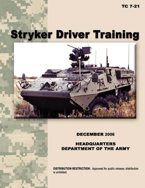 Обложка книги Stryker Driver Training. The official U.S. Army Training Manual TC 7-21 (December 2006), U.S. Army Training and Doctrine Command