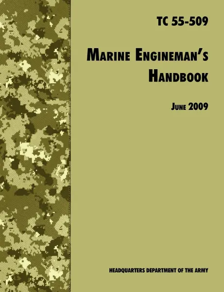 Обложка книги The Marine Engineman.s Handbook. The Official U.S. Army Training Handbook TC 55-509, U.S. Department of the Army, Training and Doctrine Command, Transportation Training Division