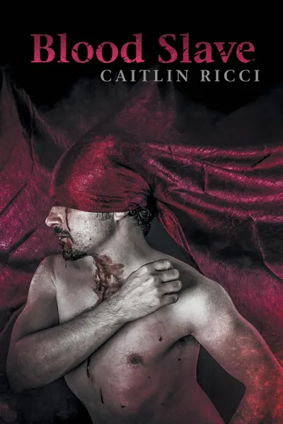 Обложка книги Blood Slave, Caitlin Ricci