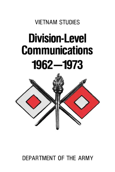 Обложка книги Division-Level Communication 1962-1973, Charles R. Myer, United States Department of the Army