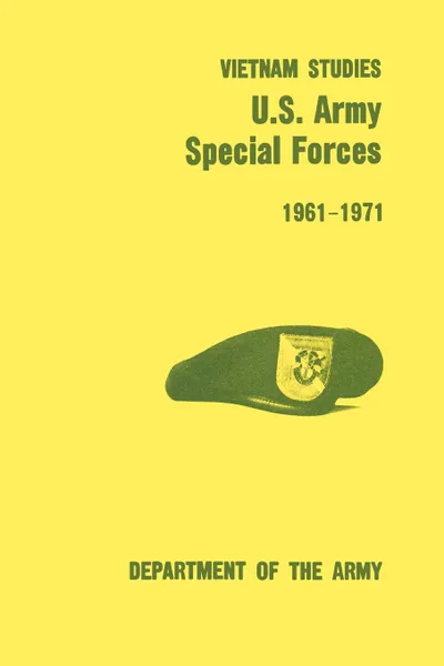 Обложка книги U.S. Army Special Forces 1961-1971 (U.S. Army Vietnam Studies series), Francis J. Kelly, Verne L. Bowers, U.S. Department of the Army