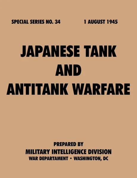 Обложка книги Japanese.Tank.and.Antitank.Warfare (Special.Series, no..34), Military Intelligence Service, War Department