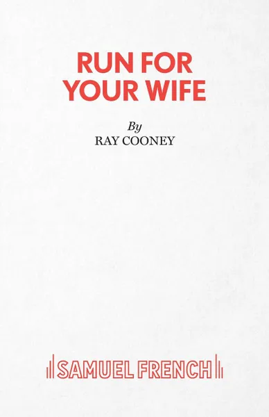 Обложка книги Run For Your Wife - A Comedy, Ray Cooney