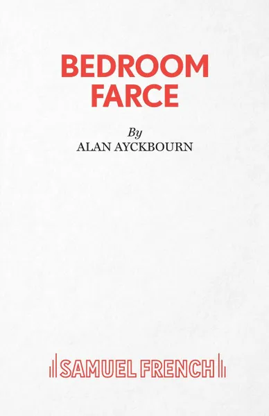 Обложка книги Bedroom Farce - A Comedy, Alan Ayckbourn