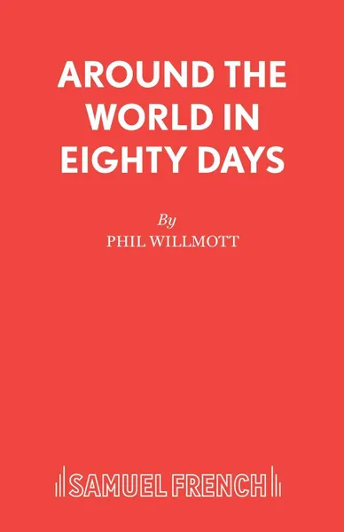Обложка книги Around the World in Eighty Days, Phil Willmott
