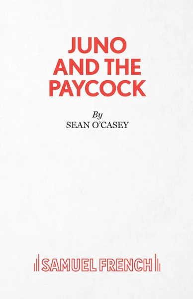 Обложка книги Juno and the Paycock, Sean O'Casey