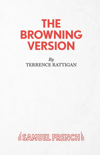 Обложка книги The Browning Version - A Play in One Act, Terence Rattigan