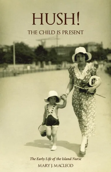 Обложка книги Hush. The Child Is Present, Mary J MacLeod