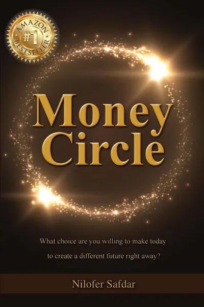 Обложка книги Money Circle. What choice are you willing to make today to create a different future right away., Nilofer Safdar