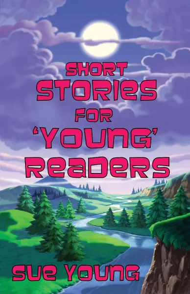 Обложка книги Short Stories for .Young. Readers, Sue Young