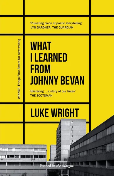 Обложка книги What I Learned from Johnny Bevan, Luke Wright