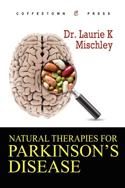 Обложка книги Natural Therapies for Parkinson.s Disease, Laurie K. Mischley