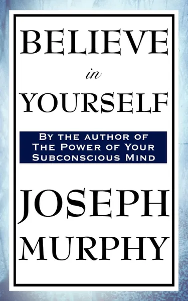 Обложка книги Believe in Yourself, Joseph Murphy