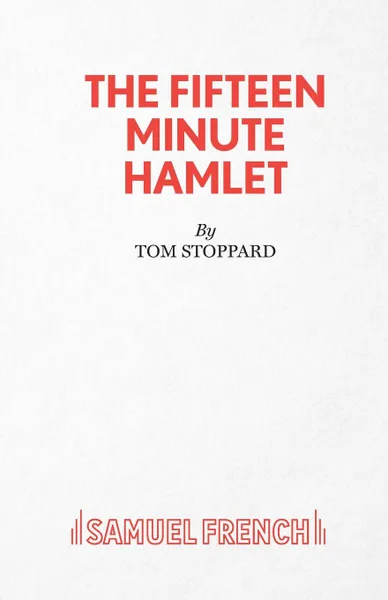 Обложка книги The Fifteen Minute Hamlet, Tom Stoppard