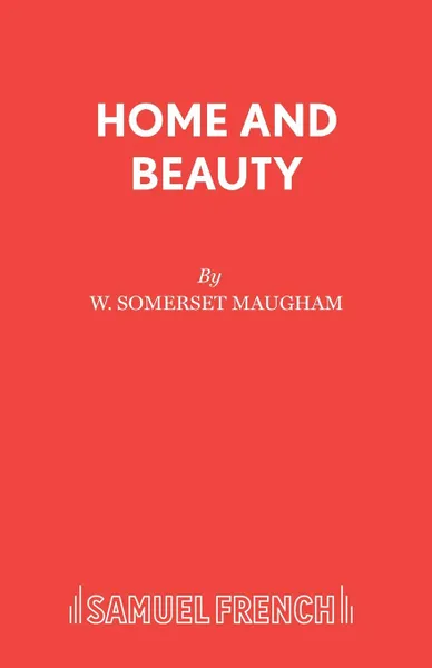 Обложка книги Home and Beauty, W. Somerset Maugham