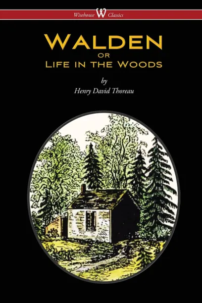 Обложка книги WALDEN or Life in the Woods (Wisehouse Classics Edition), Henry David Thoreau