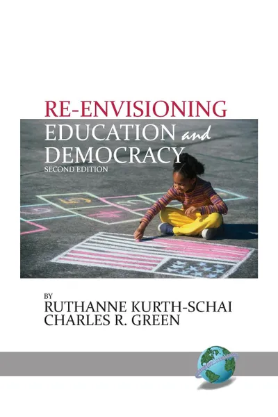 Обложка книги Re-envisioning Education . Democracy, 2nd Edition, Ruthanne Kurth-Schai, Charles R. Green