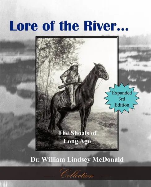 Обложка книги Lore of the River...the Shoals of Long Ago, William Lindsey McDonald