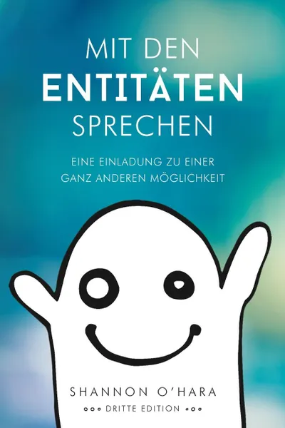 Обложка книги Mit Den Entitaten Sprechen - Talk to The Entities - German, Shannon O'Hara