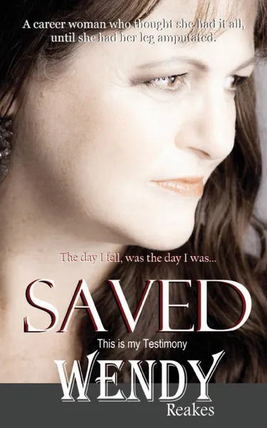 Обложка книги SAVED - The Day I Fell was the Day I was Saved, Wendy Reakes