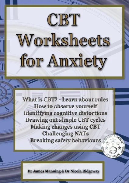 Обложка книги CBT Worksheets for Anxiety. A simple CBT workbook to help you record your progress when using CBT to reduce symptoms of anxiety., James Manning, Nicola Ridgeway