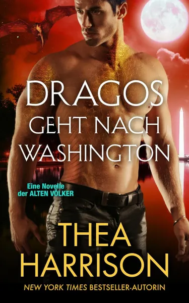 Обложка книги Dragos geht nach Washington. Eine Novelle der ALTEN VOLKER, Thea Harrison, Dominik Weselak