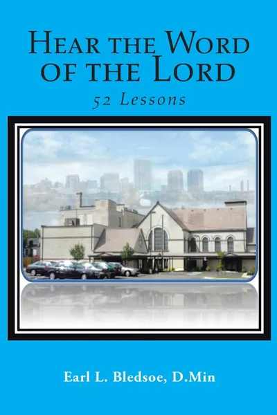 Обложка книги Hear the Word of the Lord. 52 Lessons, D.Min Earl L. Bledsoe