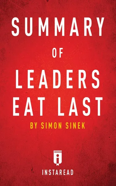 Обложка книги Summary of Leaders Eat Last. by Simon Sinek . Includes Analysis, Instaread Summaries