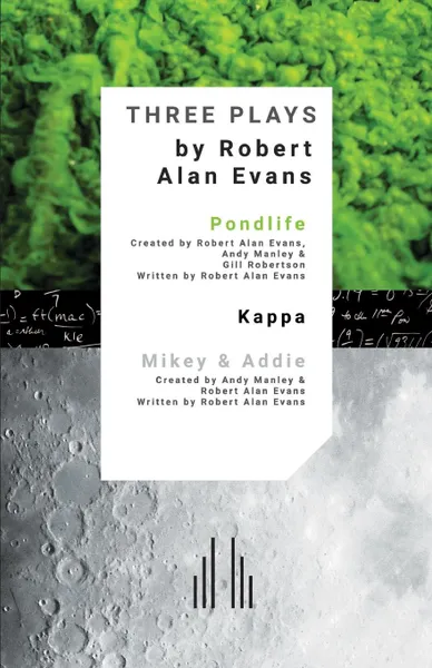 Обложка книги Three Plays. Pondlife, Kappa, Mikey . Addie, Robert  Alan Evans, Andy Manley, Gill Robertson