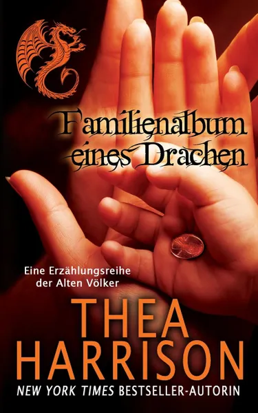 Обложка книги Familienalbum eines Drachen. Eine Erzahlungsreihe der Alten Volker, Thea Harrison, Cornelia Röser