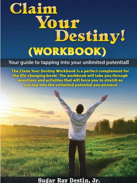Обложка книги Claim Your Destiny Workbook, Jr. Sugar Ray Destin