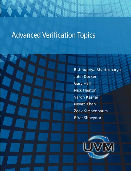 Обложка книги Advanced Verification Topics, Bishnupriya Bhattacharya, John Decker, Gary Hall