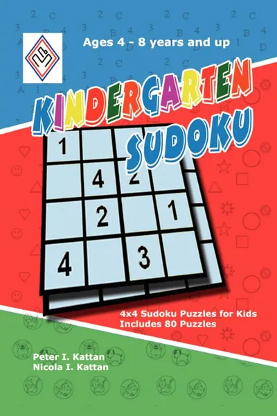 Обложка книги Kindergarten Sudoku. 4x4 Sudoku Puzzles for Kids, Peter Kattan, Nicola Kattan