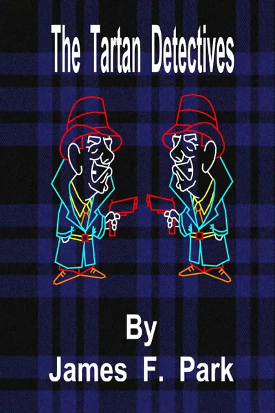 Обложка книги The Tartan Detectives, James  F. Park