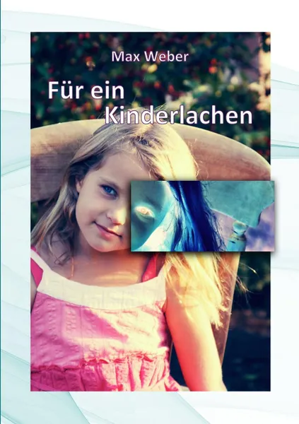 Обложка книги FYr ein Kinderlachen, Max Weber