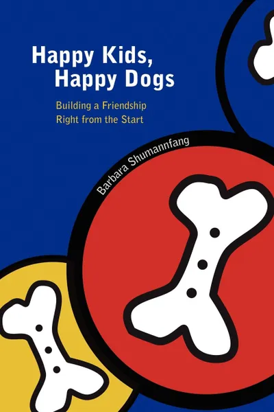 Обложка книги Happy Kids, Happy Dogs, Barbara Shumannfang