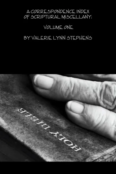 Обложка книги A CORRESPONDENCE INDEX OF SCRIPTURAL MISCELLANY. VOLUME ONE, Valerie Stephens