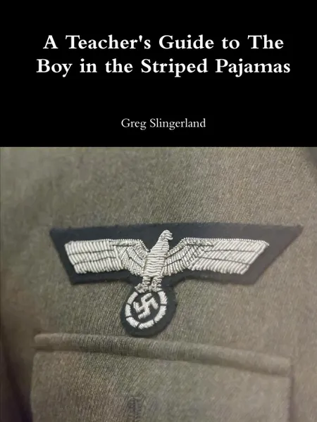 Обложка книги A Teacher.s Guide to The Boy in the Striped Pajamas, Greg Slingerland