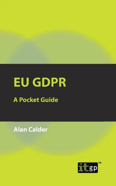 Обложка книги EU GDPR. A Pocket Guide, Alan Calder