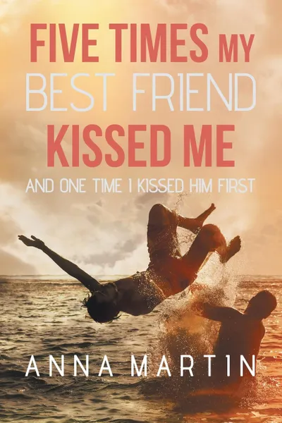 Обложка книги Five Times My Best Friend Kissed Me, Anna Martin