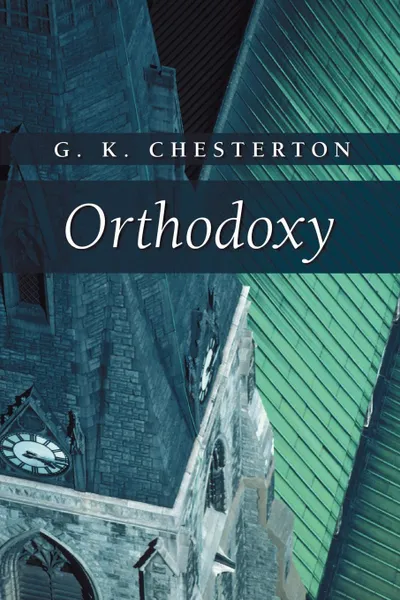 Обложка книги Orthodoxy, G. K. Chesterton