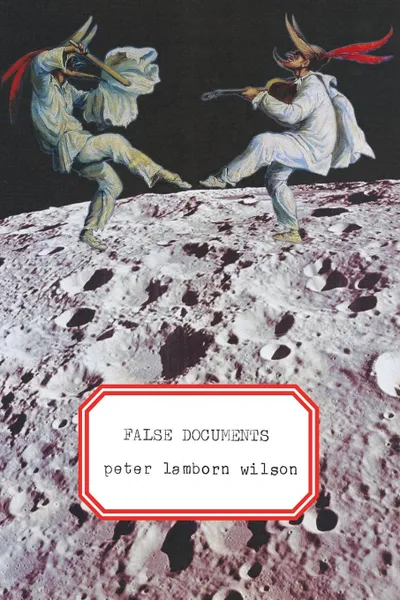 Обложка книги False Documents, Peter Lamborn Wilson