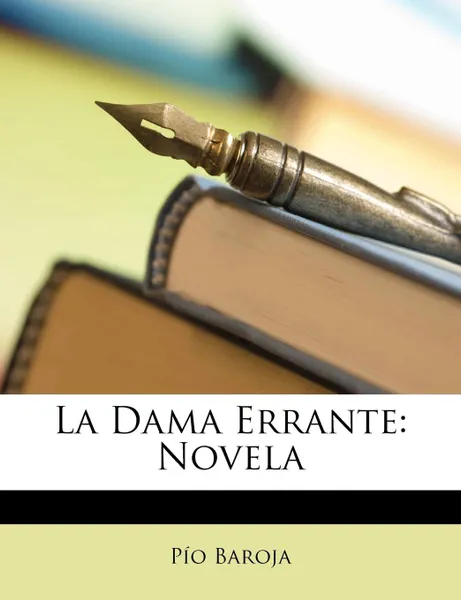 Обложка книги La Dama Errante. Novela, Pío Baroja