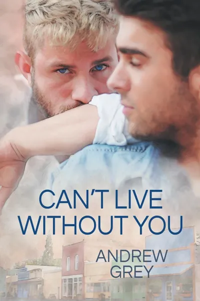 Обложка книги Can.t Live Without You, Andrew Grey