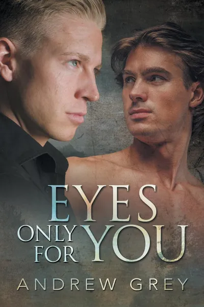 Обложка книги Eyes Only for You, Andrew Grey