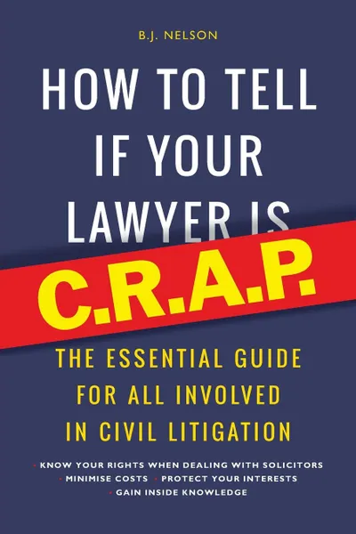 Обложка книги How To Tell if Your Lawyer is C.R.A.P., B.J. Nelson