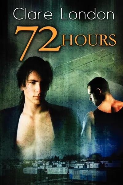 Обложка книги 72 Hours, Clare London