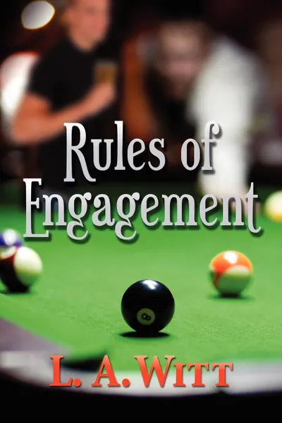 Обложка книги Rules of Engagement, L. A. Witt