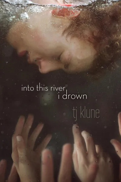 Обложка книги Into This River I Drown, Tj Klune