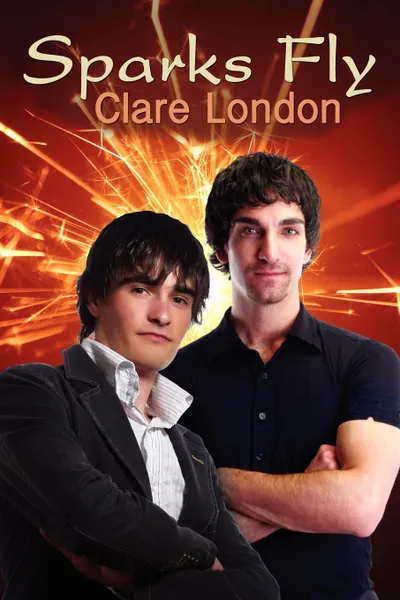 Обложка книги Sparks Fly, Clare London